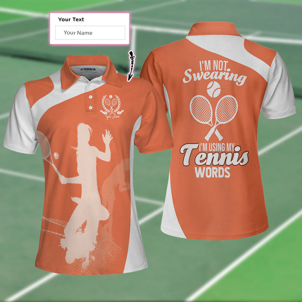 I m not Swearing I m Using My Tennis Words EZ60 Custom Short Sleeve Women Polo Shirt - Personalized World Store