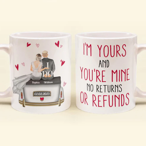 Im Yours Youre Mine Personalized Mug Wedding Birthday Loving Gift For Couples Newlywed Lovers Husband Wife 1 - Personalized World Store